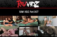 RAW VIDZ Part.007